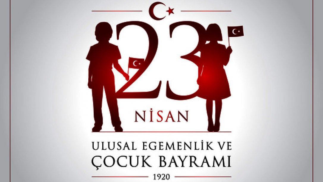23 Nisan Ulusal Egemenlik ve Çocuk Bayramı'mızın ve Gazi Meclisimizin Kuruluşunun 103. Yıl Dönümü Kutlu Olsun